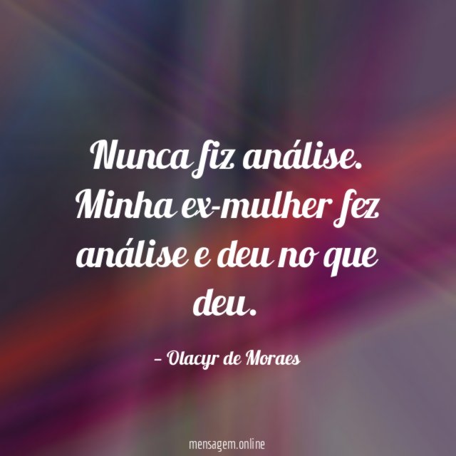 Nunca fiz análise