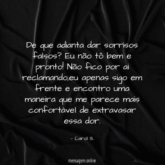 De que adianta dar sorrisos falsos