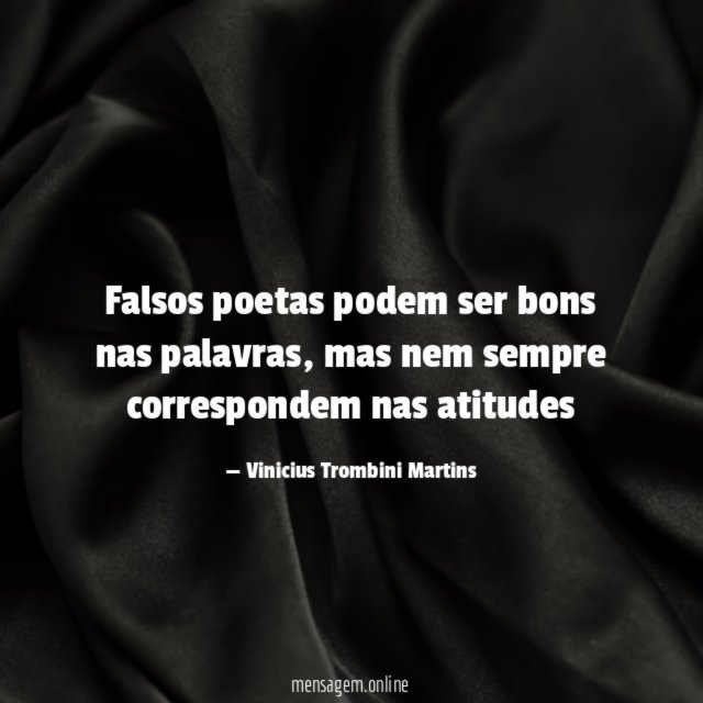 Falsos poetas podem ser bons nas palavras