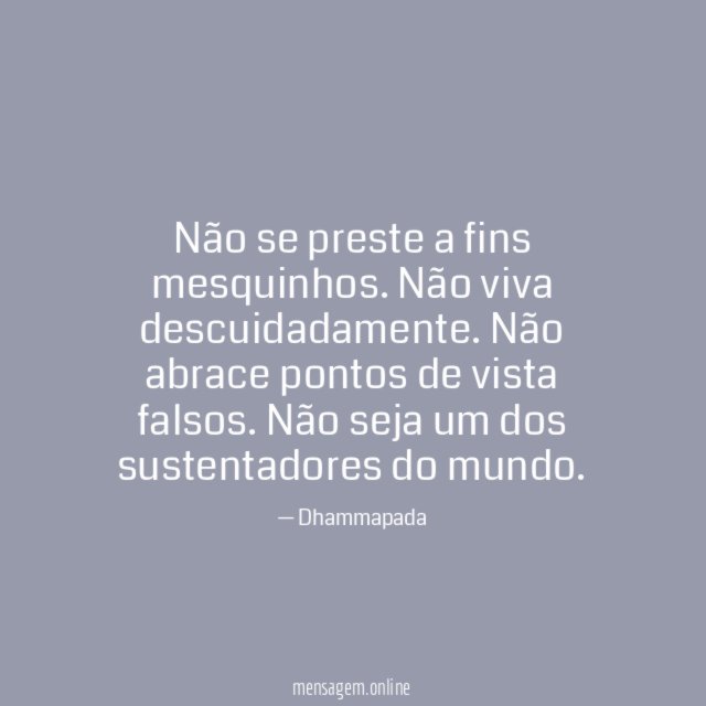 Não se preste a fins mesquinhos