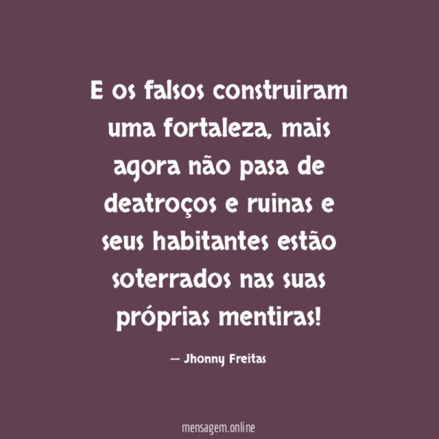 E os falsos construiram uma fortaleza