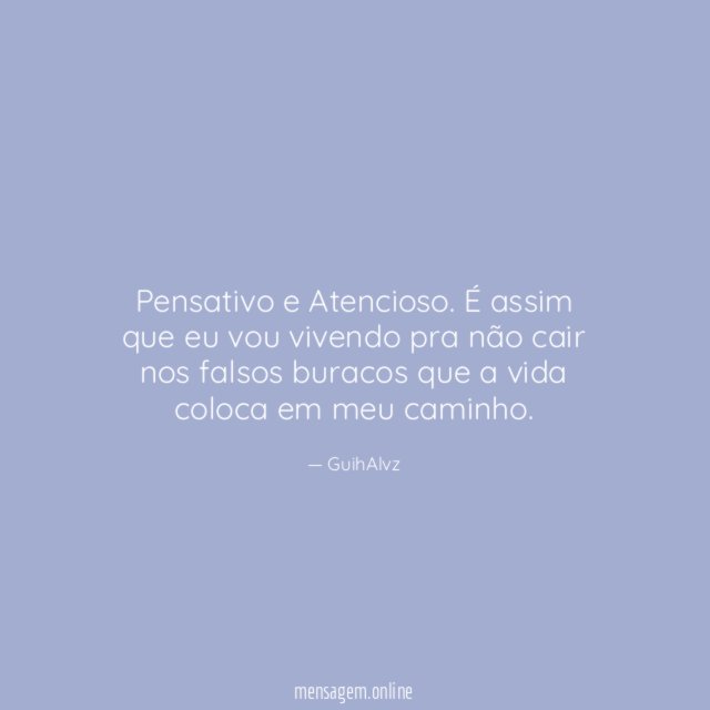 Pensativo e Atencioso