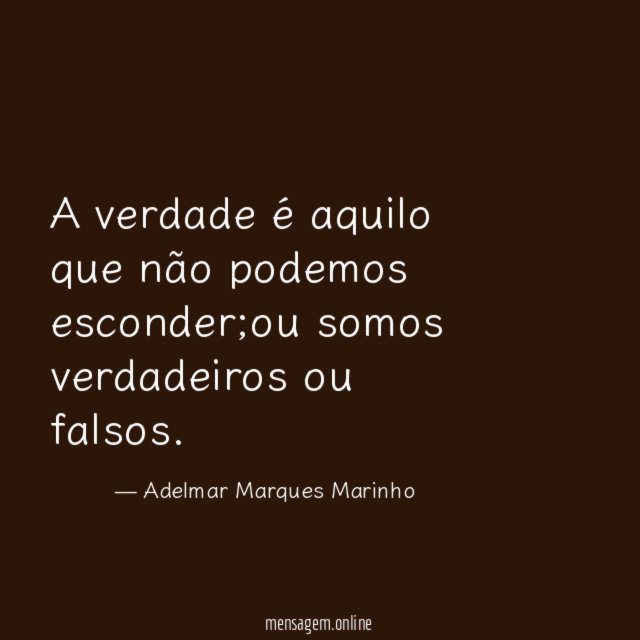 A verdade é aquilo que não podemos esconder