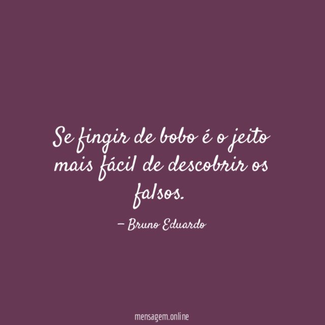 Se fingir de bobo é o jeito mais