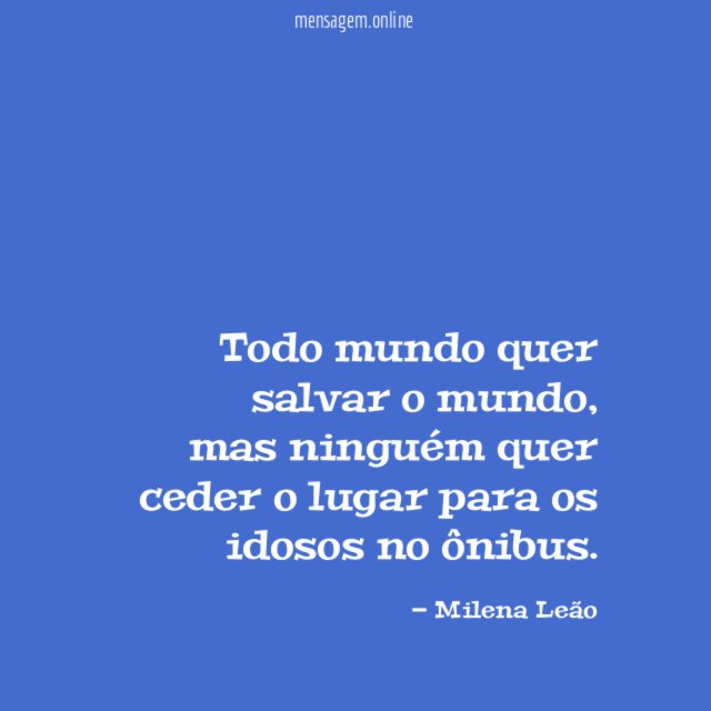 Todo mundo quer salvar o mundo