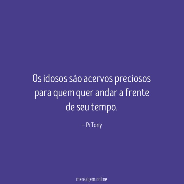 Os idosos são acervos preciosos para quem quer