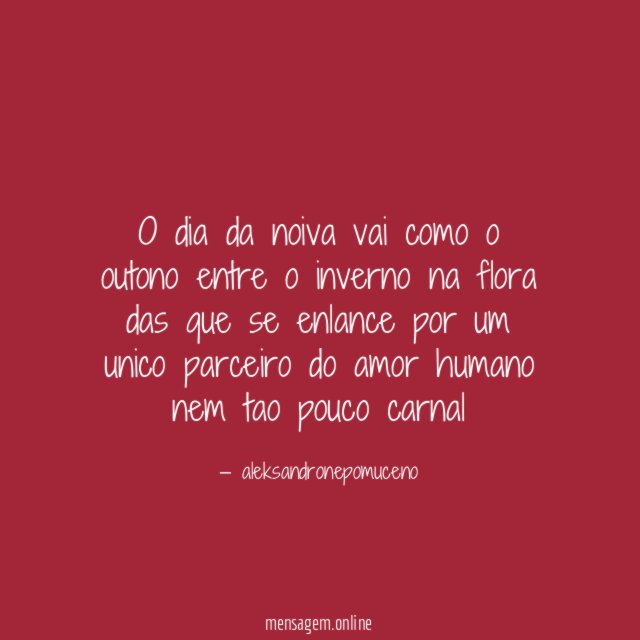 O dia da noiva vai como o outono