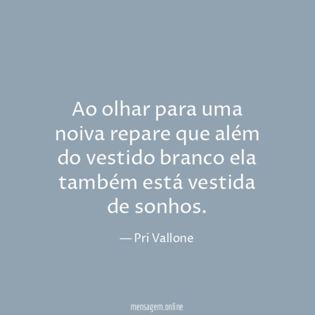 Ao olhar para uma noiva repare que além