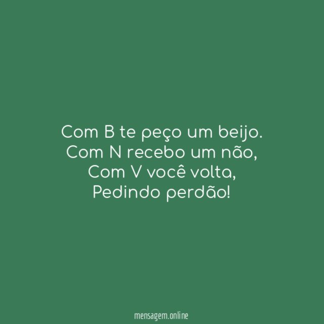Com B te peço um beijo