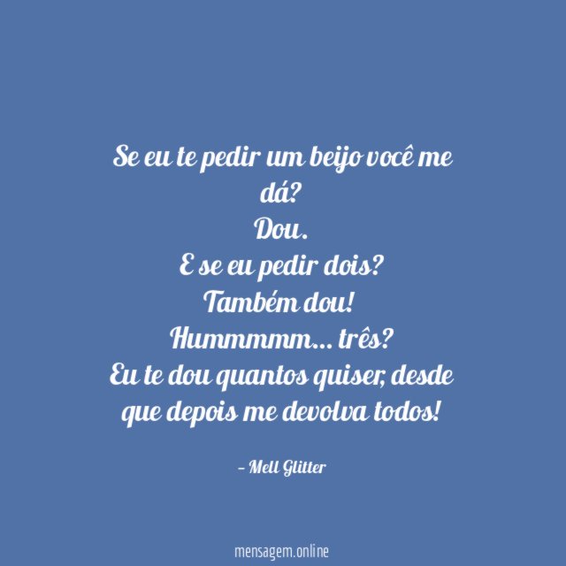 Se eu te pedir um beijo você me dá