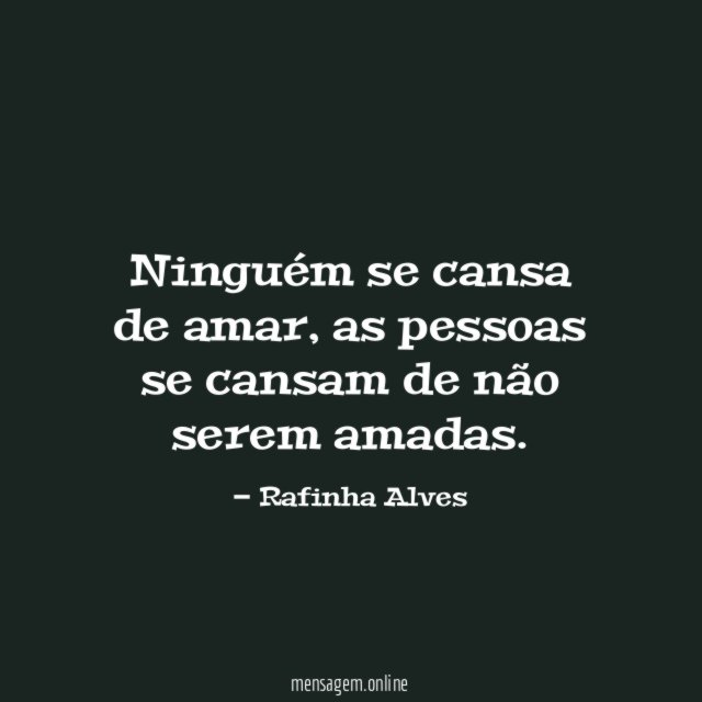 Ninguém se cansa de amar