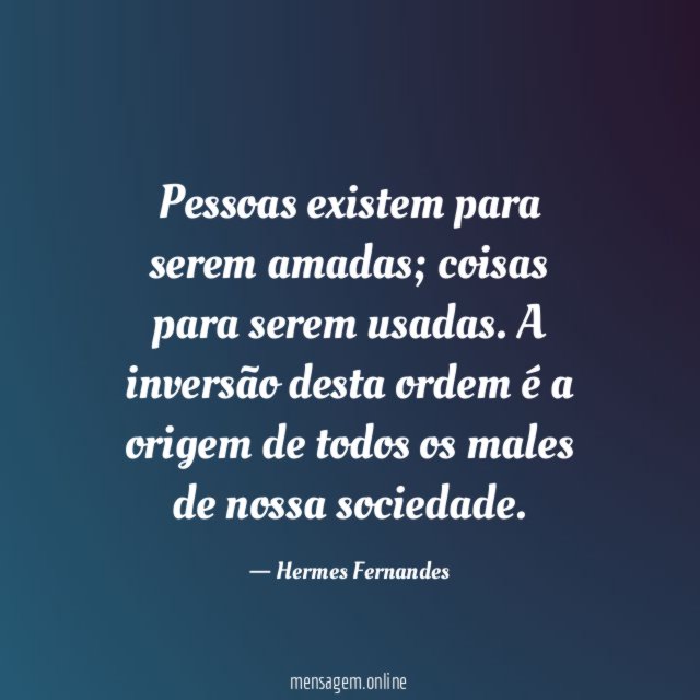 Pessoas existem para serem amadas