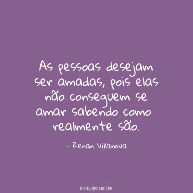 As pessoas desejam ser amadas