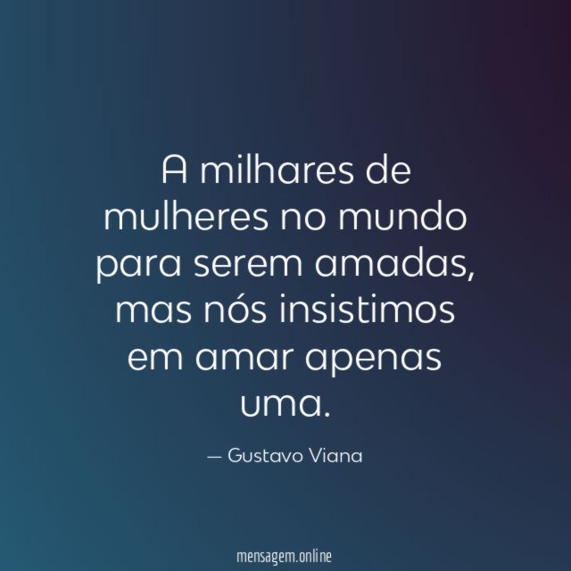 A milhares de mulheres no mundo para serem amadas