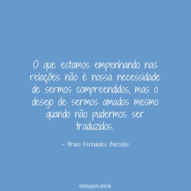 O que estamos empenhando nas relações não é