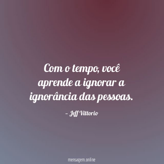 Com o tempo
