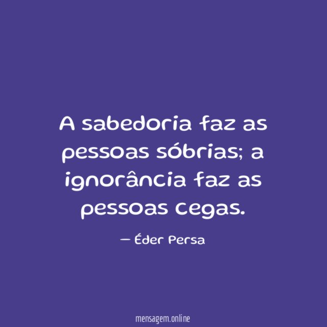 A sabedoria faz as pessoas sóbrias