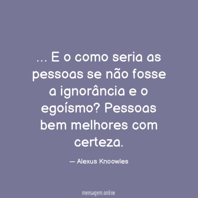 E o como seria as pessoas se