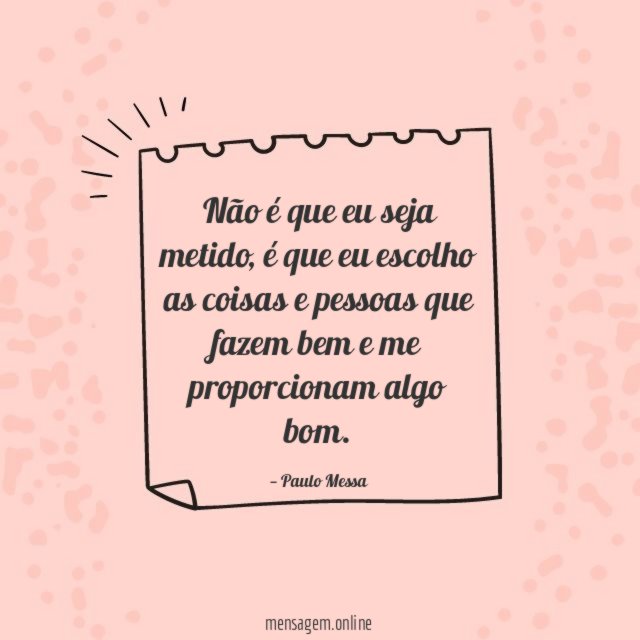 Não é que eu seja metido