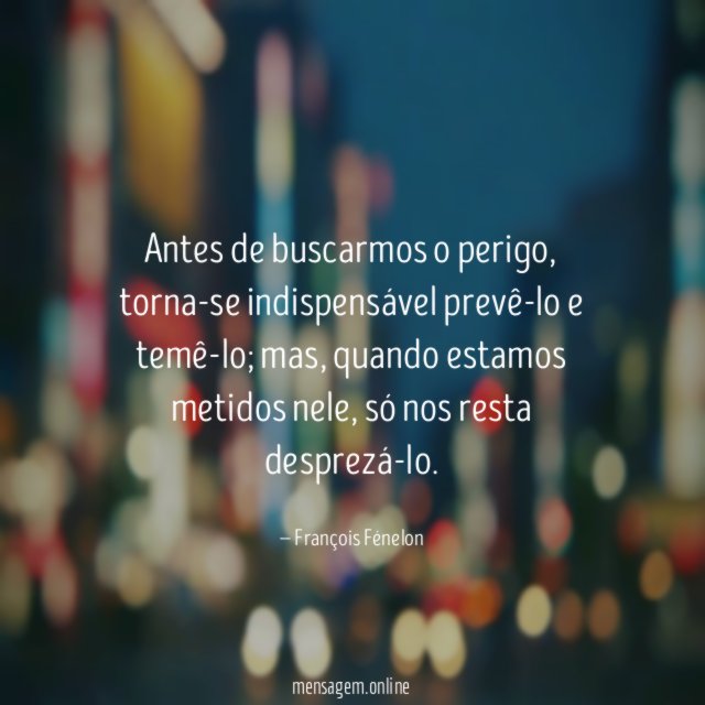 Antes de buscarmos o perigo