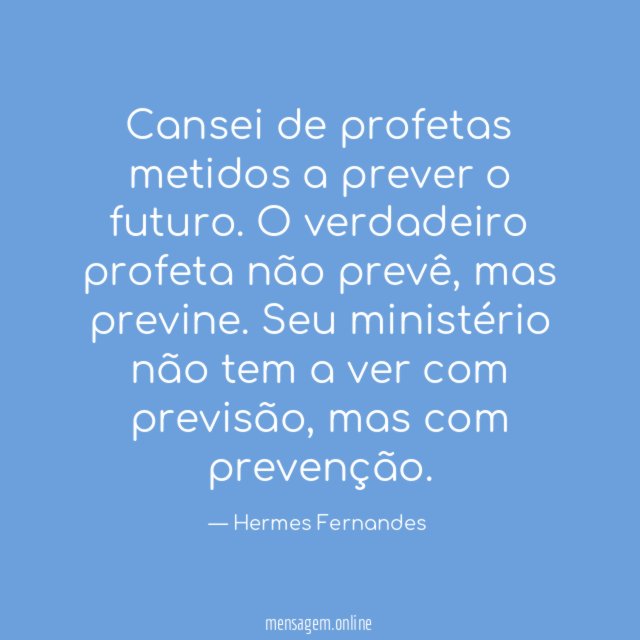 Cansei de profetas metidos a prever o futuro