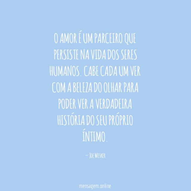 O amor é um parceiro que persiste na vida dos seres humanos