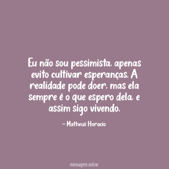 Eu não sou pessimista