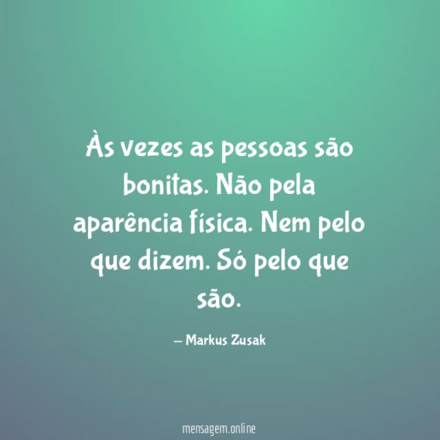 Às vezes as pessoas são bonitas