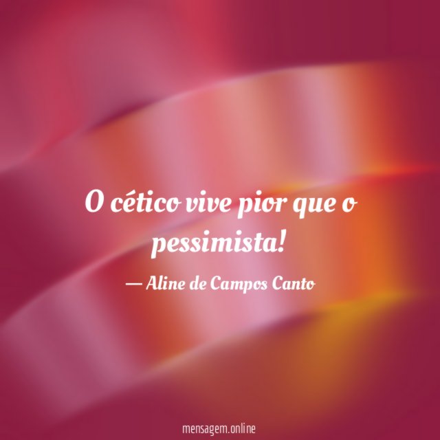 O cético vive pior que o pessimista