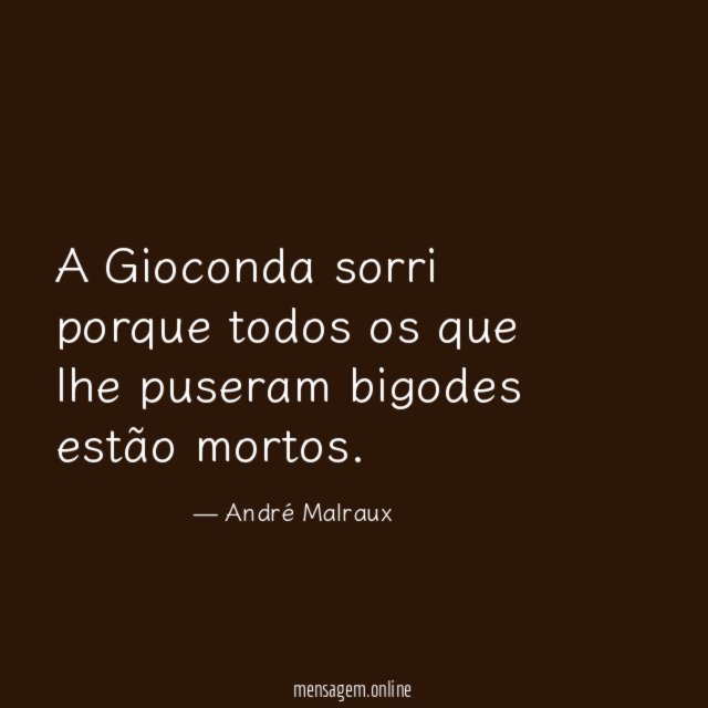 A Gioconda sorri porque todos os que lhe