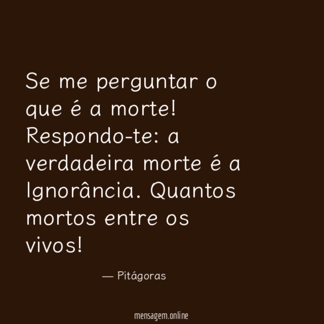Se me perguntar o que é a morte