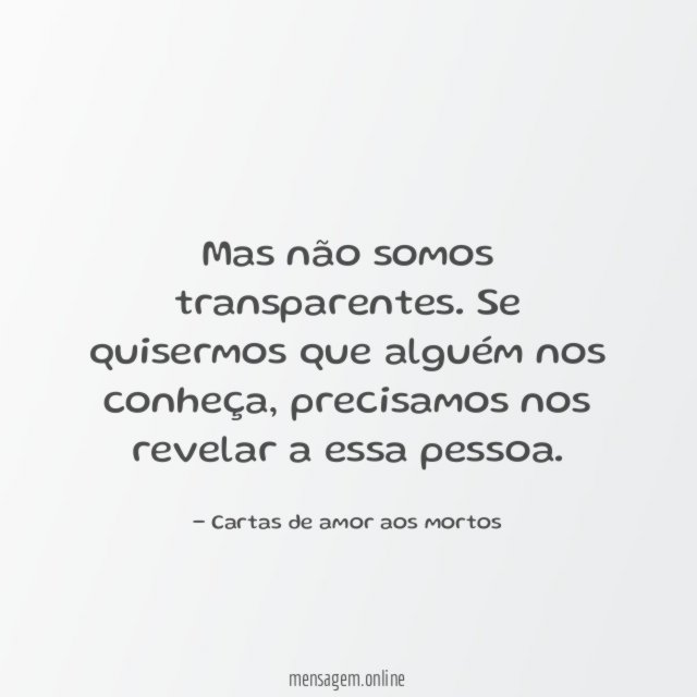 Mas não somos transparentes