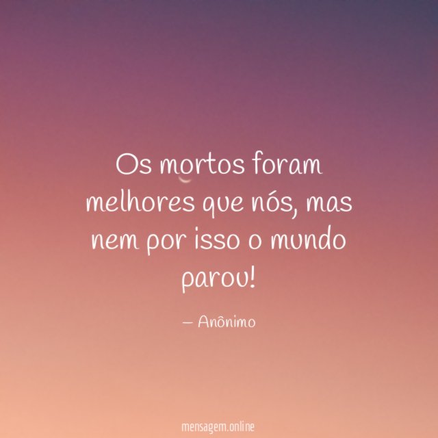 Os mortos foram melhores que nós