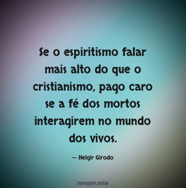 Se o espiritismo falar mais alto do que o cristianismo
