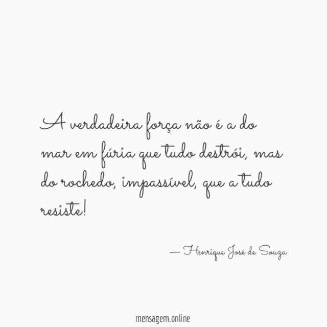 A verdadeira força não é a do mar