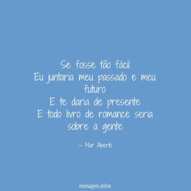 Se fosse tão fácil Eu juntaria meu passado