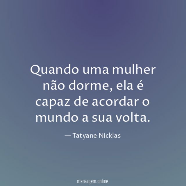 Quando uma mulher não dorme