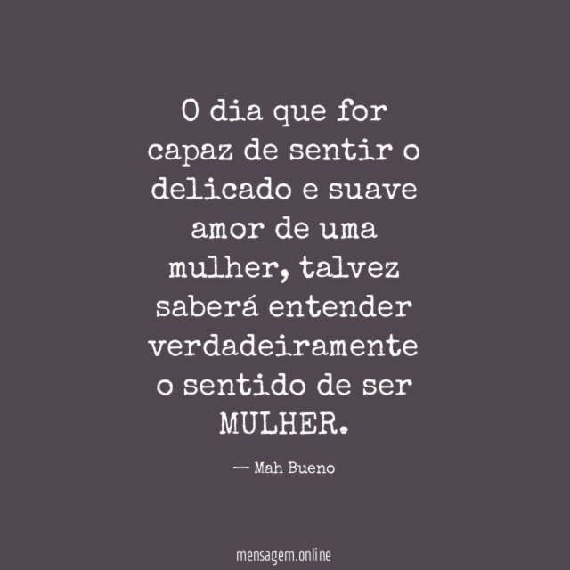 O dia que for capaz de sentir