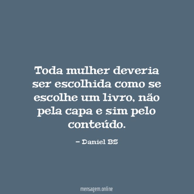 Toda mulher deveria ser escolhida como se escolhe um livro