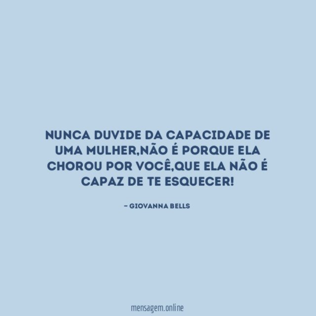 Nunca duvide da capacidade de uma mulher