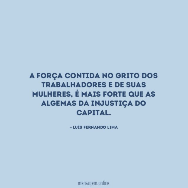 A força contida no grito dos trabalhadores e de suas mulheres