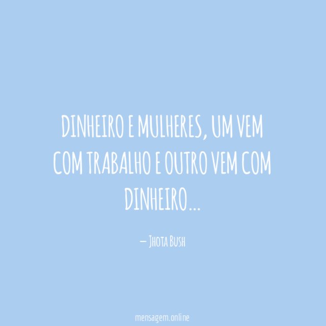 Dinheiro e mulheres