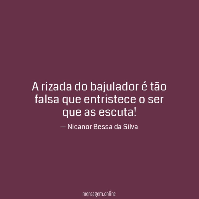 A rizada do bajulador é tão falsa que