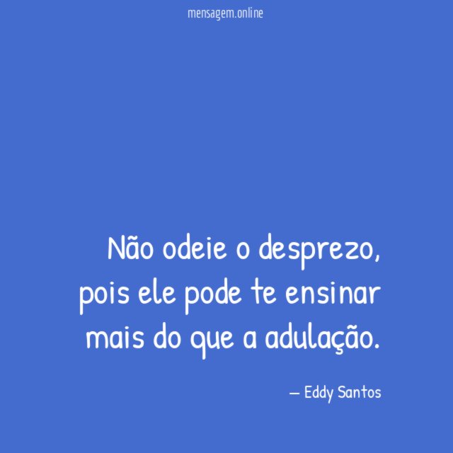 Não odeie o desprezo