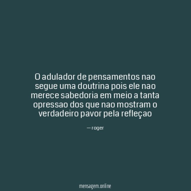 O adulador de pensamentos nao segue uma doutrina