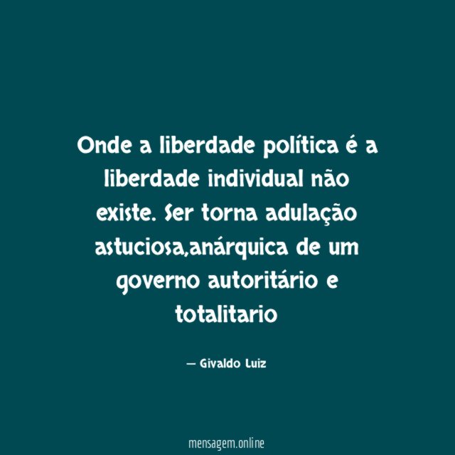 Onde a liberdade política é a liberdade individual não existe