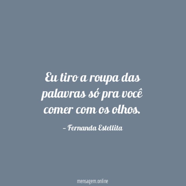 Eu tiro a roupa das palavras só pra