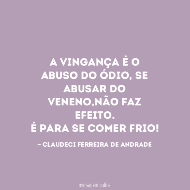 A vingança é o abuso do ódio