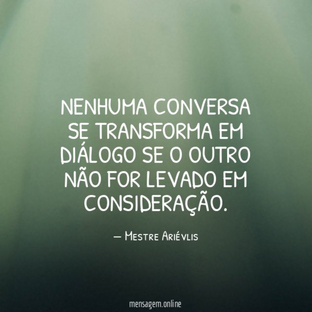 Nenhuma conversa se transforma em diálogo se