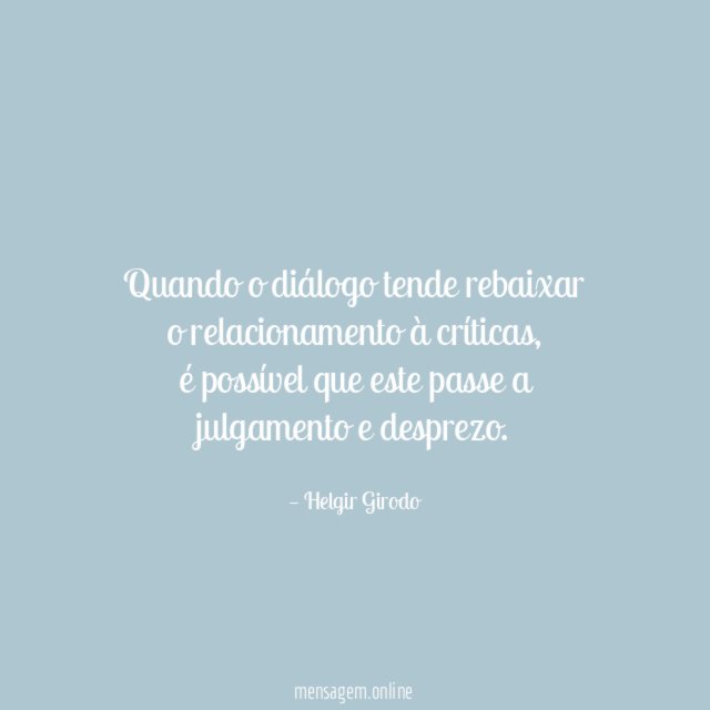 Quando o diálogo tende rebaixar o relacionamento à críticas